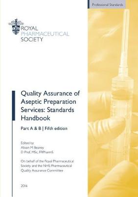 Beaney  Alison M - Quality Assurance of Aseptic Preparation Services: Standards Handbook - 9780857113078 - V9780857113078