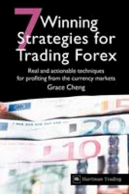 Grace Cheng - 7 Winning Strategies For Trading Forex: Real and actionable techniques for profiting from the currency markets - 9780857190901 - V9780857190901