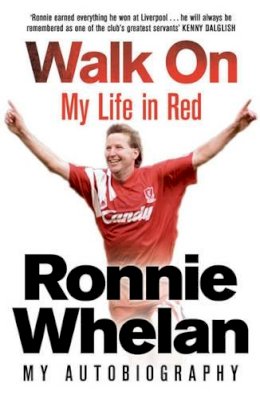 Ronnie Whelan - Walk on: My Life in Red - 9780857206206 - 9780857206206