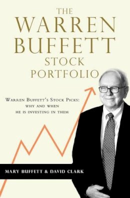 Mary Buffett - The Warren Buffett Stock Portfolio: Warren Buffett Stock Picks: Why and When He Is Investing in Them - 9780857208439 - V9780857208439