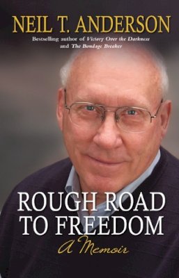 Neil T. Anderson - Rough Road to Freedom: A memoir - 9780857212948 - V9780857212948