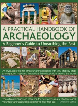 Christopher Catling - Practical Handbook of Archaeology - 9780857232922 - V9780857232922