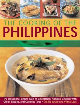 Basan, Ghillie, Laus, Vilma - Cooking of the Philippines: Classic Filipino Recipes Made Easy, With 70 Authentic Traditional Dishes Shown Step By Step In More Than 400 Beautiful Photographs - 9780857233417 - V9780857233417