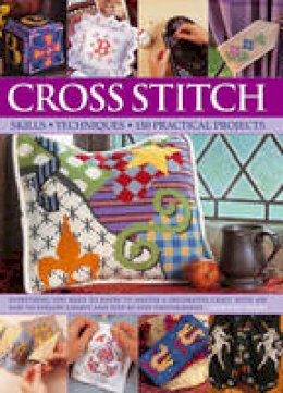 Dorothy Wood - Cross Stitch: Skills, Techniques, 150 Practical Projects - 9780857238054 - V9780857238054