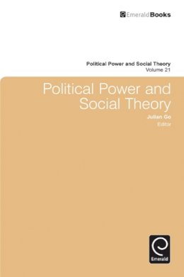 Julian Go - Political Power and Social Theory - 9780857243256 - V9780857243256
