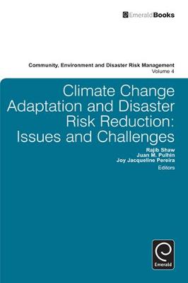 Rajib Shaw (Ed.) - Climate Change Adaptation and Disaster Risk Reduction: Issues and Challenges (Community, Environment and Disaster Risk Management) - 9780857244871 - V9780857244871
