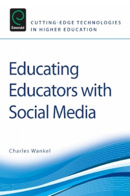 Charles Wankel - Educating Educators with Social Media - 9780857246493 - V9780857246493
