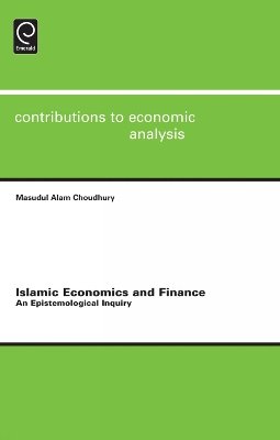 Masudul Alam Choudhury - Islamic Economics and Finance - 9780857247216 - V9780857247216