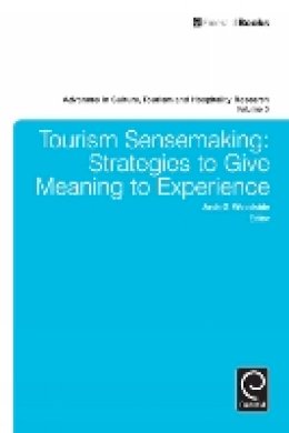 Arch G Woodside - 5: Tourism Sensemaking: Strategies to Give Meaning to Experience (Advances in Culture, Tourism and Hospitality Research) - 9780857248534 - V9780857248534