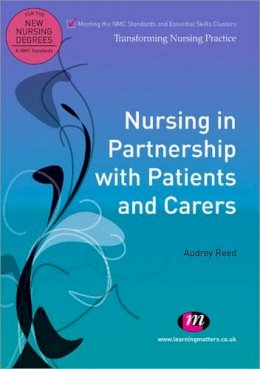 Audrey Reed - Nursing in Partnership with Patients and Carers - 9780857253071 - V9780857253071