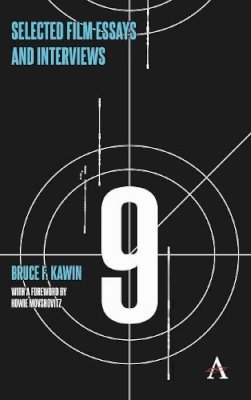 Bruce F. Kawin - Selected Film Essays and Interviews (New Perspectives on World Cinema) - 9780857283047 - V9780857283047