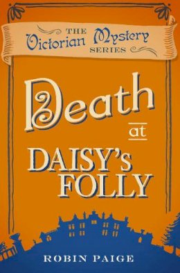 Robin Paige - Death at Daisy's Folly - 9780857300171 - V9780857300171