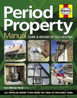 Ian Rock - Period Property Manual: Care & repair of old houses - 9780857338457 - V9780857338457