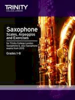 Trinity College Lond - Saxophone Scales Grades 1-8 from 2015 - 9780857363831 - V9780857363831