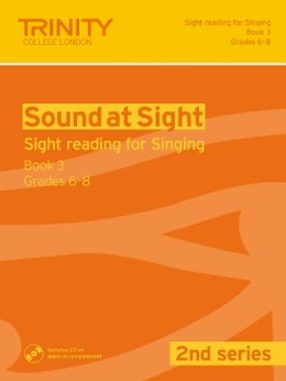 Trinity College Lond - Sound at Sight (2nd Series) Singing book 3, Grades 6-8 - 9780857363961 - V9780857363961