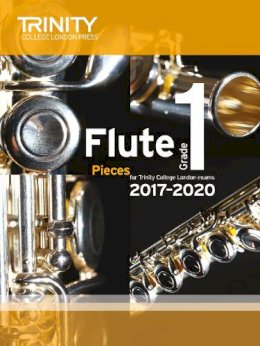 Trinity College Lond - Trinity College London: Flute Exam Pieces Grade 1 2017–2020 (score & part) - 9780857364968 - V9780857364968