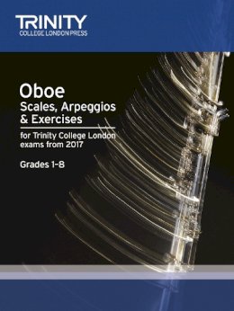 Trinity College Lond - Oboe Scales, Arpeggios & Exercises Grades 1 to 8 from 2017 - 9780857365132 - V9780857365132