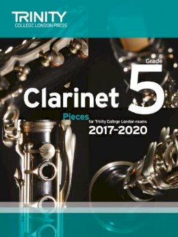 Trinity College Lond - Trinity College London: Clarinet Exam Pieces Grade 5 2017 – 2020 (score & part) - 9780857365477 - V9780857365477