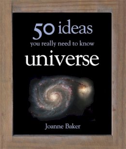 Joanne Baker - 50 Universe Ideas You Really Need to Know - 9780857381231 - V9780857381231