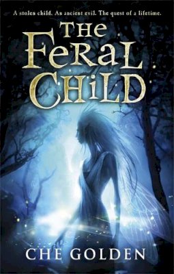 Che Golden - The Feral Child Series: The Feral Child: Book 1 - 9780857383792 - V9780857383792
