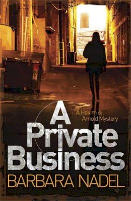 Barbara Nadel - A Private Business: A Hakim and Arnold Mystery - 9780857387745 - V9780857387745