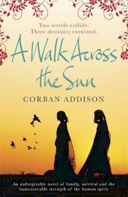 Corban Addison - A Walk Across the Sun - 9780857388216 - V9780857388216