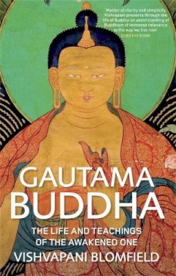 Vishvapani Blomfield - Gautama Buddha: The Life and Teachings of The Awakened One - 9780857388308 - V9780857388308