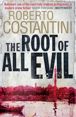 Roberto Costantini - The Root of All Evil - 9780857389367 - V9780857389367 Roberto Costantini - The Root of All Evil - 9780857389367 - V9780857389367