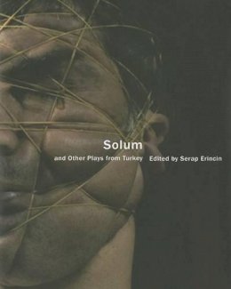 Serap . Ed(S): Erincin - Solum and Other Plays from Turkey - 9780857420015 - V9780857420015
