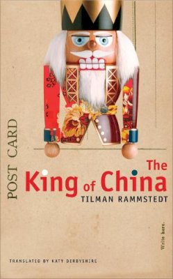 Tilman Rammstedt - The King of China - 9780857421654 - V9780857421654