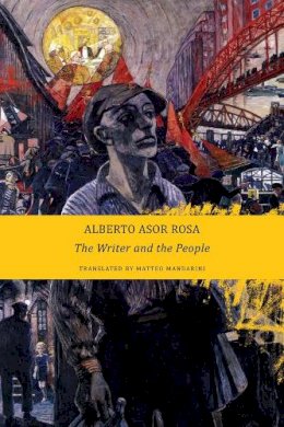 Alberto Asor Rosa - Writer and the People - 9780857423429 - V9780857423429