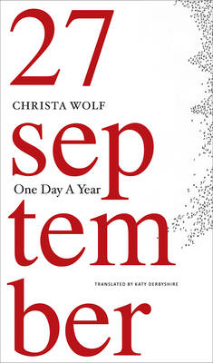 Christa Wolf - One Day a Year: 2001 2011 - 9780857424273 - V9780857424273