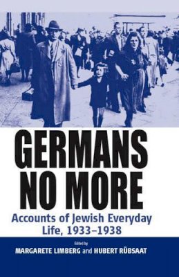 Margarete Limberg (Ed.) - Germans No More: Accounts of Jewish Everyday Life, 1933-1938 - 9780857453150 - V9780857453150