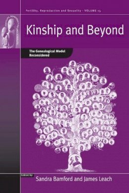 Sandra Bamford (Ed.) - Kinship and Beyond: The Genealogical Model Reconsidered - 9780857456397 - V9780857456397