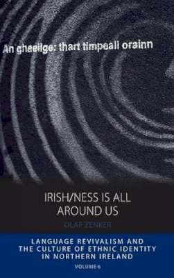 Olaf Zenker - Irish/ness is All Around Us - 9780857459138 - 9780857459138
