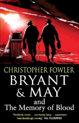 Christopher Fowler - Bryant & May and the Memory of Blood: (Bryant & May Book 9) - 9780857500946 - V9780857500946