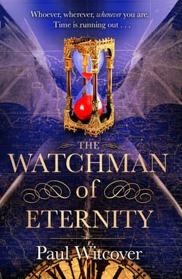 Paul Witcover - The Watchman of Eternity - 9780857501608 - V9780857501608
