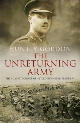 Huntly Gordon - The Unreturning Army - 9780857501950 - V9780857501950
