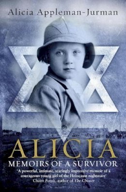 Alicia Appleman-Jurman - Alicia: Memoirs of A Survivor - 9780857502612 - V9780857502612