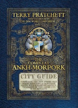 Terry Pratchett - The Compleat Ankh-Morpork: the essential guide to the principal city of Sir Terry Pratchett’s Discworld, Ankh-Morpork - 9780857520746 - 9780857520746
