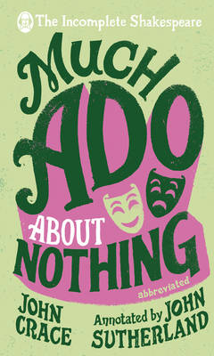 John Crace - Incomplete Shakespeare: Much Ado About Nothing - 9780857524270 - V9780857524270
