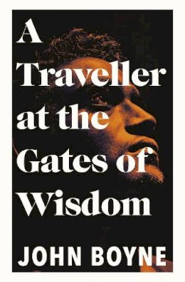 John Boyne - A Traveller at the Gates of Wisdom - 9780857526205 - 9780857526205