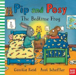 Camilla Reid - Pip and Posy: The Bedtime Frog - 9780857631152 - V9780857631152