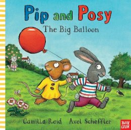 Camilla Reid - Pip and Posy: The Big Balloon - 9780857631442 - V9780857631442