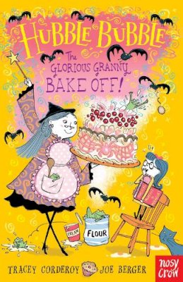 Tracey Corderoy - Hubble Bubble: The Glorious Granny Bake Off - 9780857632227 - V9780857632227