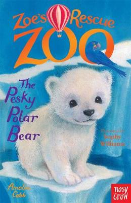 Zoe's Rescue Zoo: The Pesky Polar Bear - Amelia Cobb - 9780857634405