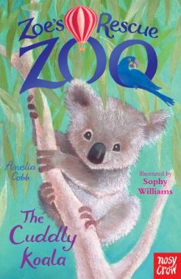 Amelia Cobb - Zoe´s Rescue Zoo: The Cuddly Koala - 9780857634474 - V9780857634474