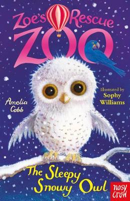 Amelia Cobb - Zoe´s Rescue Zoo: The Sleepy Snowy Owl - 9780857637024 - V9780857637024