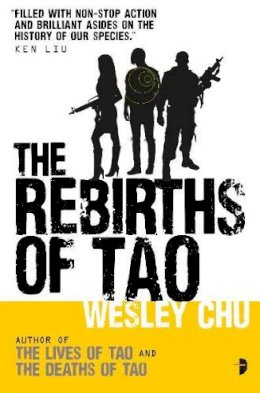 Wesley Chu - The Rebirths of Tao (Lives of Tao Trilogy) - 9780857664297 - V9780857664297