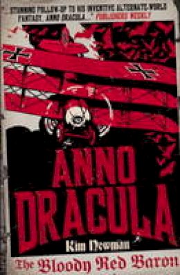 Kim Newman - Anno Dracula: The Bloody Red Baron (Anno Dracula 2) - 9780857680846 - V9780857680846